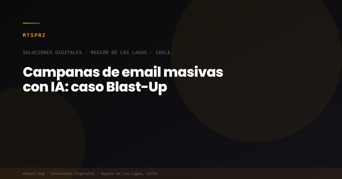 Campanas de email masivas con IA: caso Blast-Up