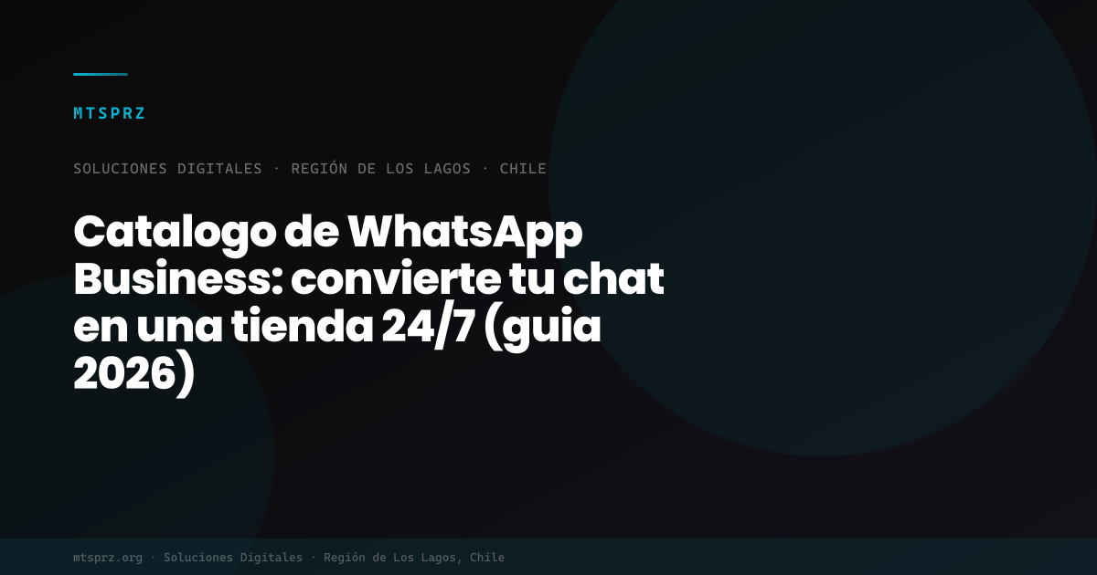Catalogo de WhatsApp Business: convierte tu chat en una tienda 24/7 (guia 2026)