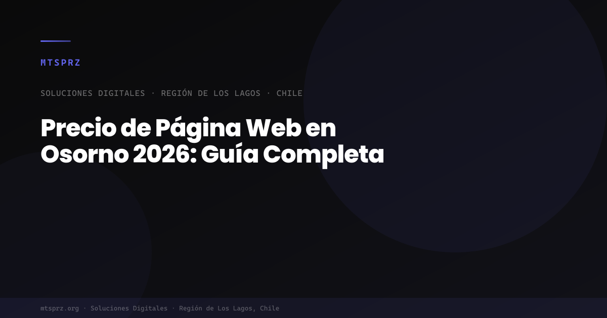 Precio de Página Web en Osorno 2026: Guía Completa