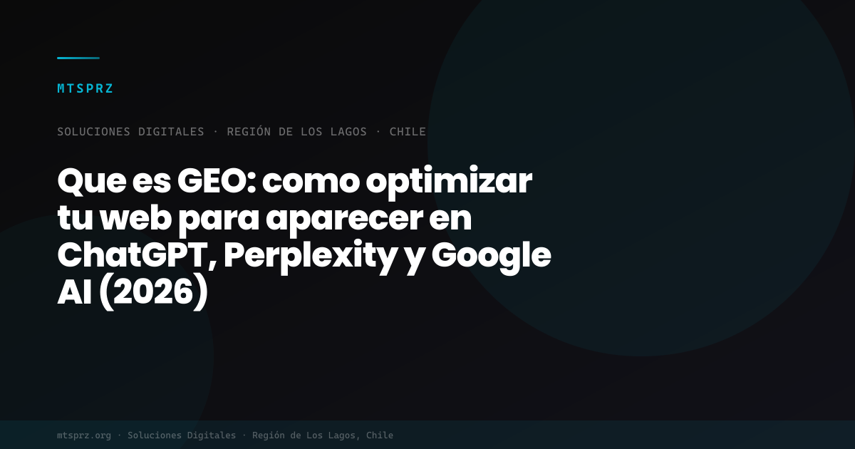 Que es GEO: como optimizar tu web para aparecer en ChatGPT, Perplexity y Google AI (2026)